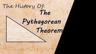 The History of the Pythagorean Theorem [upl. by Balbur803]