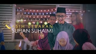 Sufian Suhaimi  Kasih Lebaran Official Music Video [upl. by Akeemat149]