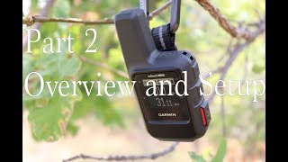 Garmin inReach Mini Part 2 Overview and Setup [upl. by Tarah]