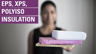 EPS XPS amp Polyiso insulation  everything you need to know [upl. by Prendergast574]