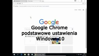 Google Chrome podstawowe ustawienia Windows 10 [upl. by Cassil87]