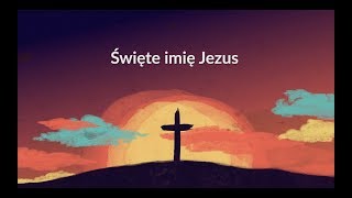 SĚwieĚ¨te imieĚ¨ Jezus  z tekstem i wokalem [upl. by Noyek329]