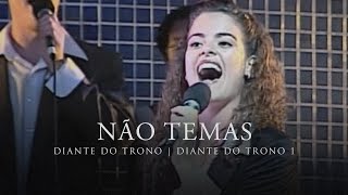 Não Temas  DVD Diante do Trono 1  Diante do Trono [upl. by Ander]