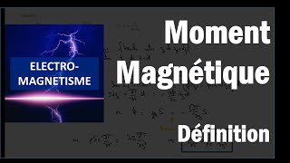 Moment magnétique  définition [upl. by Enihsnus]