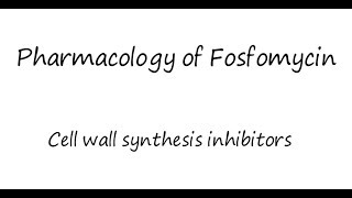 Pharmacology of Fosfomycin [upl. by Divd274]