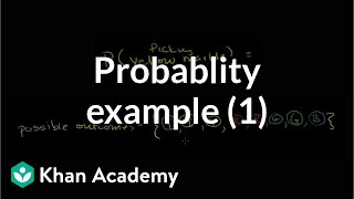 Finding probability example  Probability and Statistics  Khan Academy [upl. by Eigla]