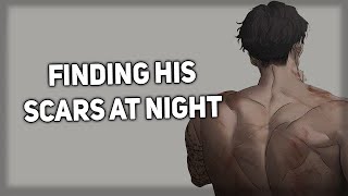 Finding your boyfriends scars Comfort Needy ASMR Boyfriend [upl. by Blancha363]