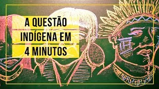 A questão indígena em 4 minutos [upl. by Barbra]