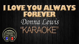 I LOVE YOU ALWAYS FOREVER  Donna Lewis KARAOKE Original Key [upl. by Lotsyrc125]