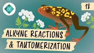 Alkyne Reactions amp Tautomerization Crash Course Organic Chemistry 18 [upl. by Vigor]