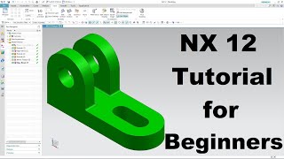 Siemens NX 12 Tutorial for Beginners [upl. by Rorke]